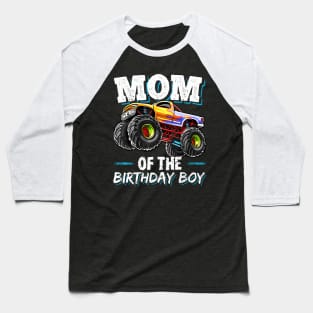Mom Of The Birthday Boy Monster Truck Birthday Novelty Baseball T-Shirt